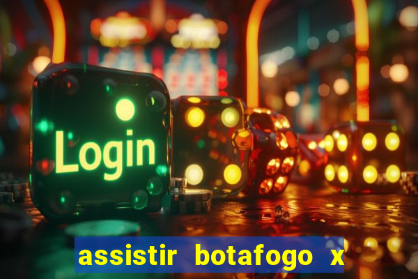 assistir botafogo x gremio futemax